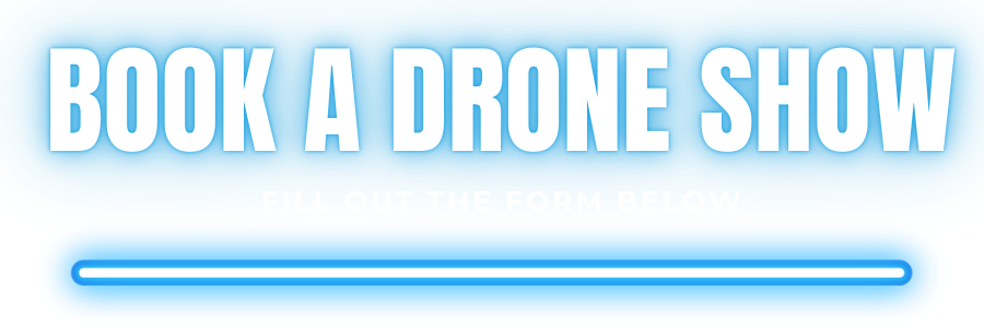 Book a Show 1 Book a Drone show - fill out the form below